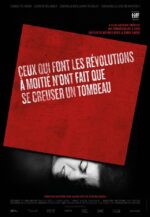 革命半途而废的人终将自掘坟墓 Ceux qui font les révolutions à moitié n’ont fait que se creuser un tombeau |  Mathieu Denis , Simon Lavoie
